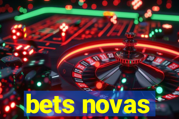 bets novas